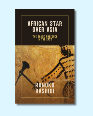 African Star Over Asia: The Black Presence in the East