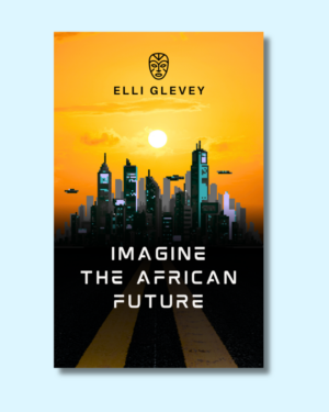 Imagine the African Future